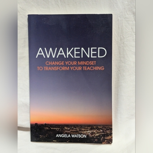Awakened: Change your mindset to transform your teaching by Angela Watson - Picture 1 of 4